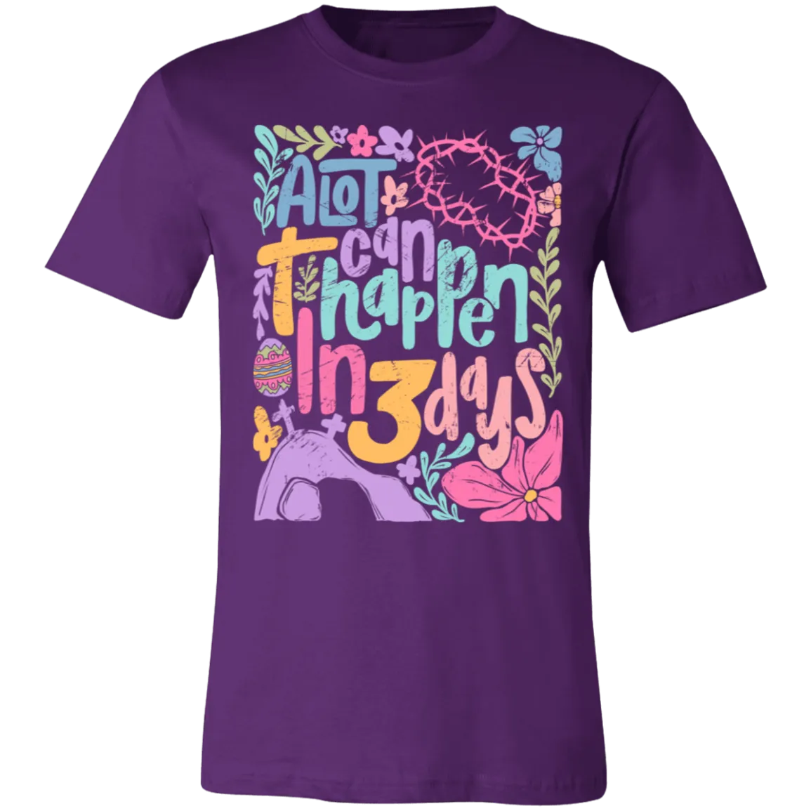A Lot Can Happen in 3 Days Tee - Christian Easter Bella   Canvas