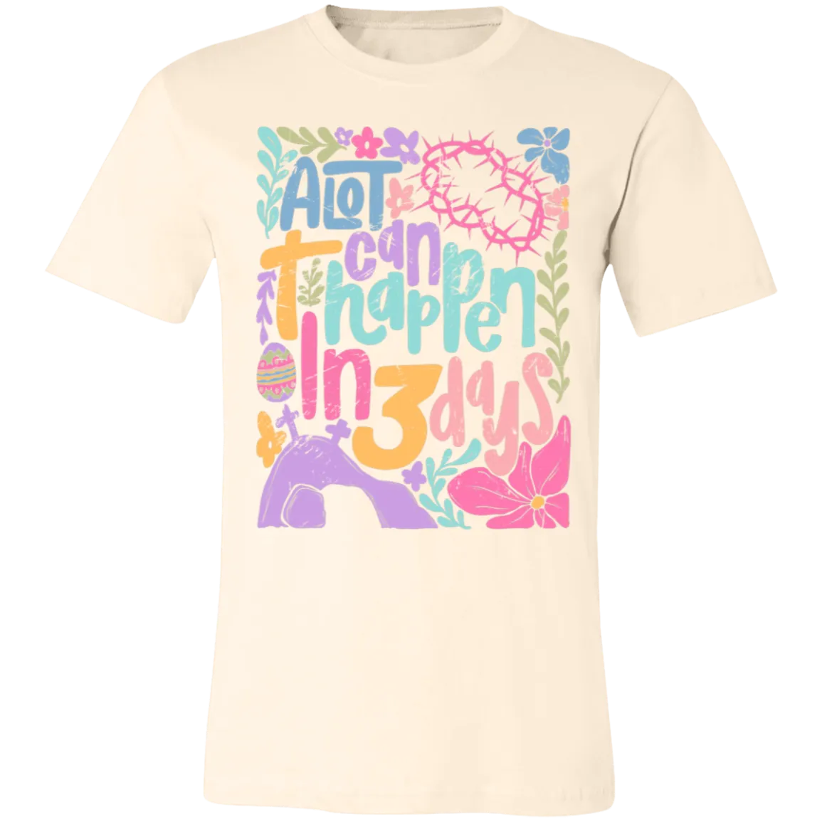 A Lot Can Happen in 3 Days Tee - Christian Easter Bella   Canvas