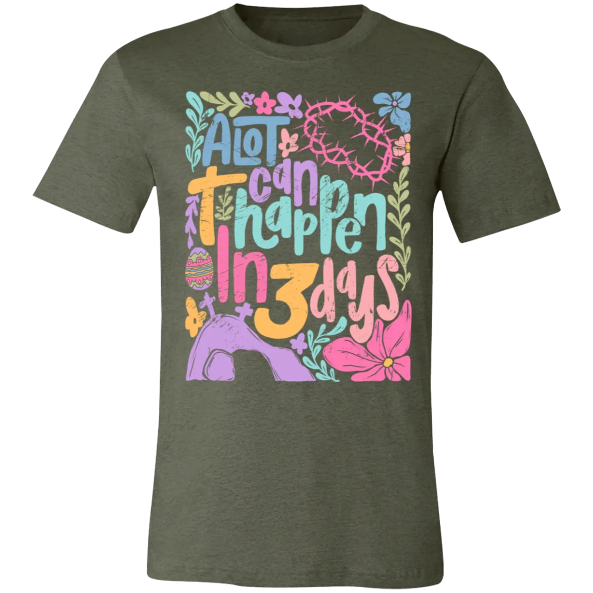 A Lot Can Happen in 3 Days Tee - Christian Easter Bella   Canvas