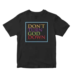 Don't Turn God Down Tee (Black)