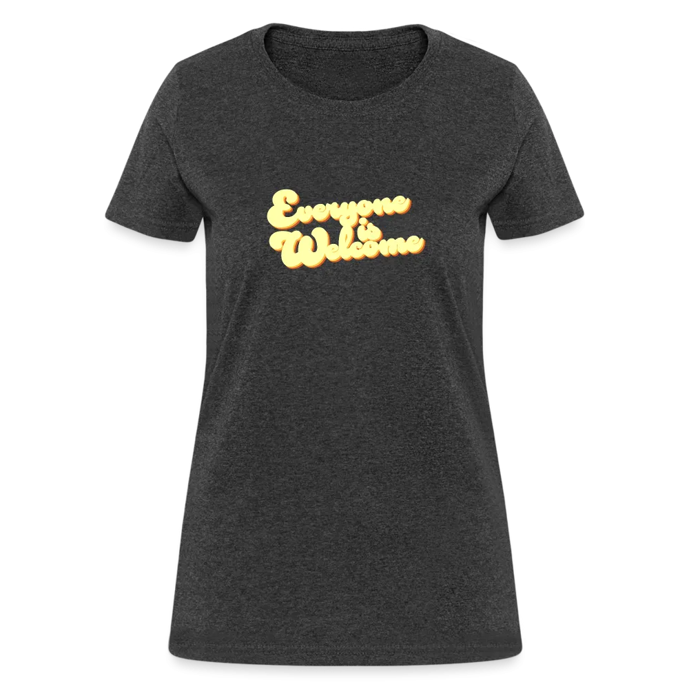 Everyone is Welcome | Women's Tee