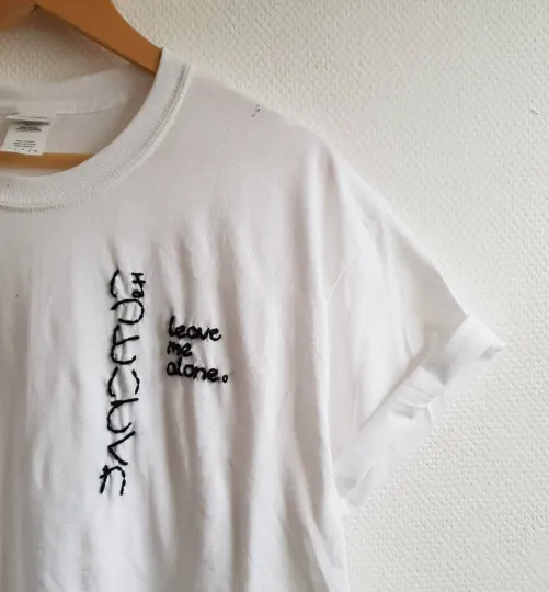 Hand Embroidered Leave me alone Shirt
