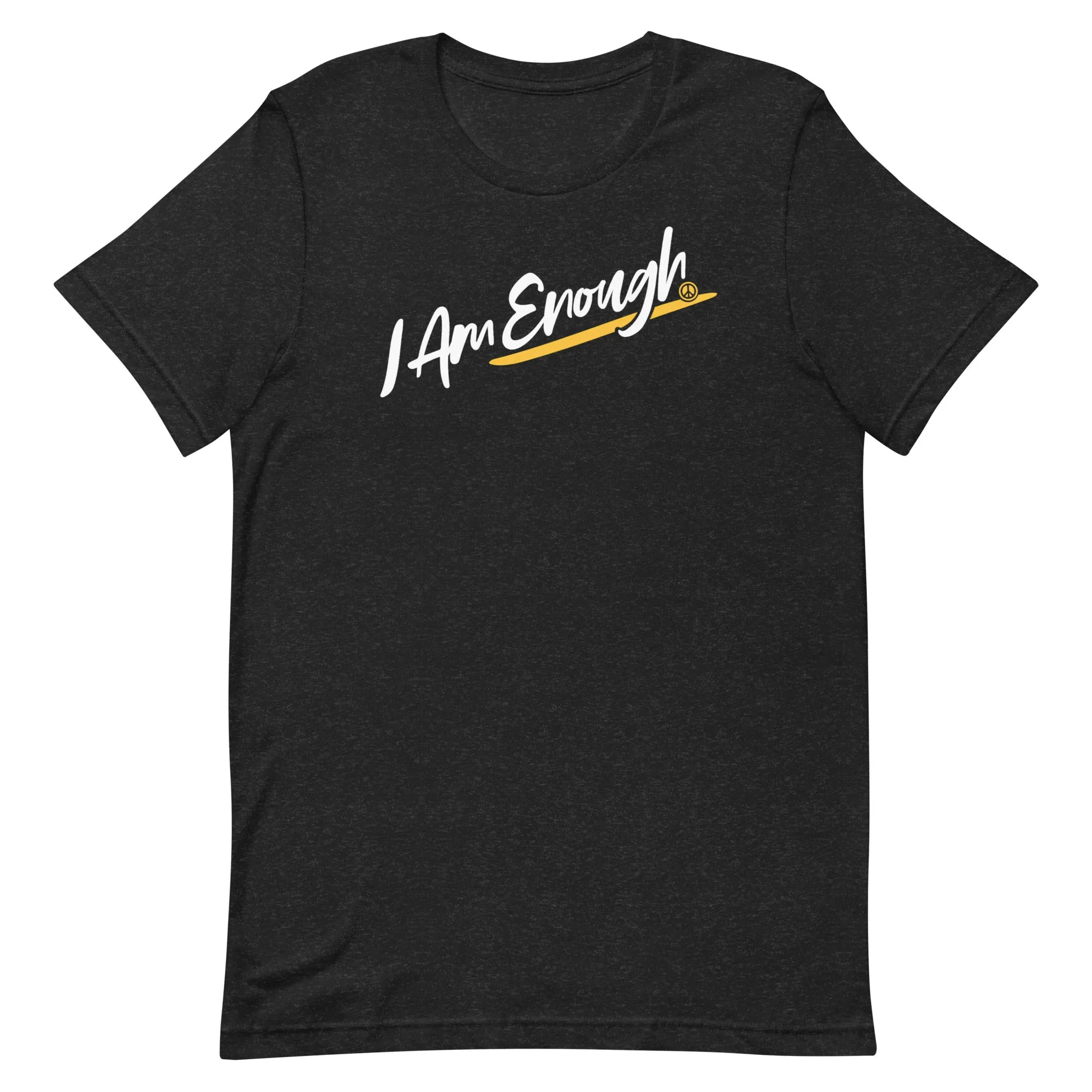 I AM ENOUGH SCRIPT Inspirational Mental Health Suicide Prevention Tee