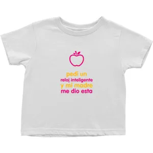 I asked for a Smartwatch Todller T-Shirts (Spanish)