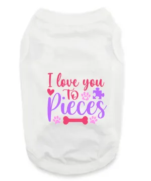 Mother Day's T-Shirts: Love You To Pieces