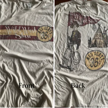 Original Cowgirl Clothing T-Shirts: All Seats .35 Cents Wild West Show