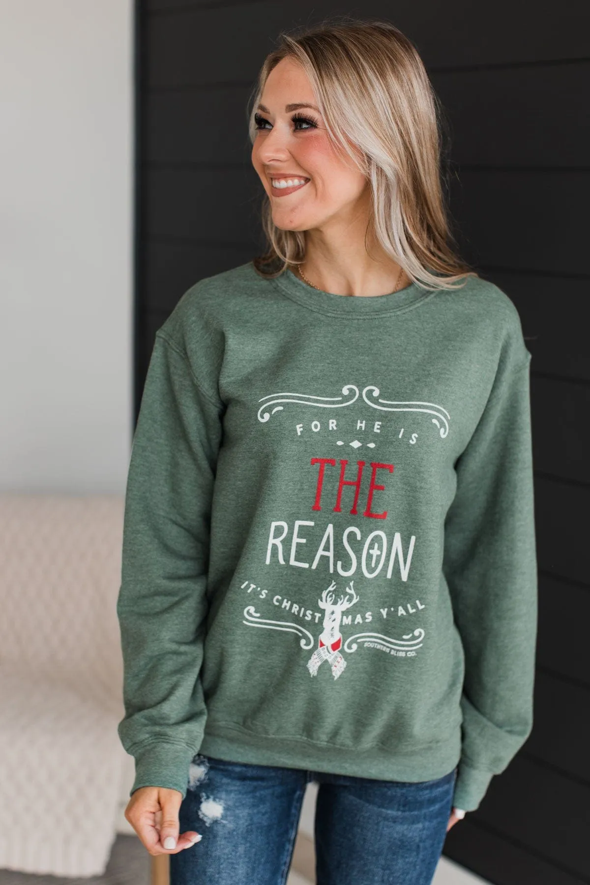 "For He Is The Reason" Crew Neck Pullover- Green