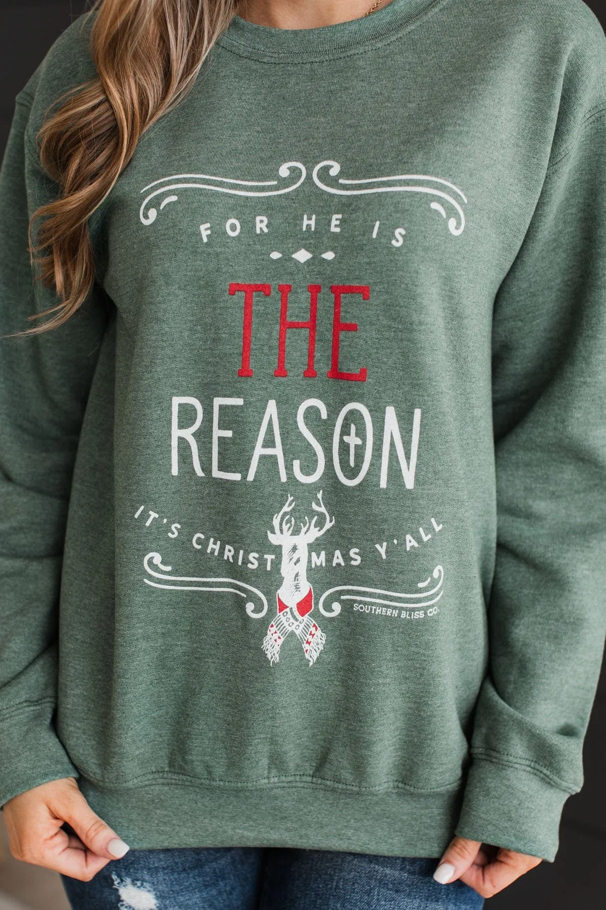 "For He Is The Reason" Crew Neck Pullover- Green