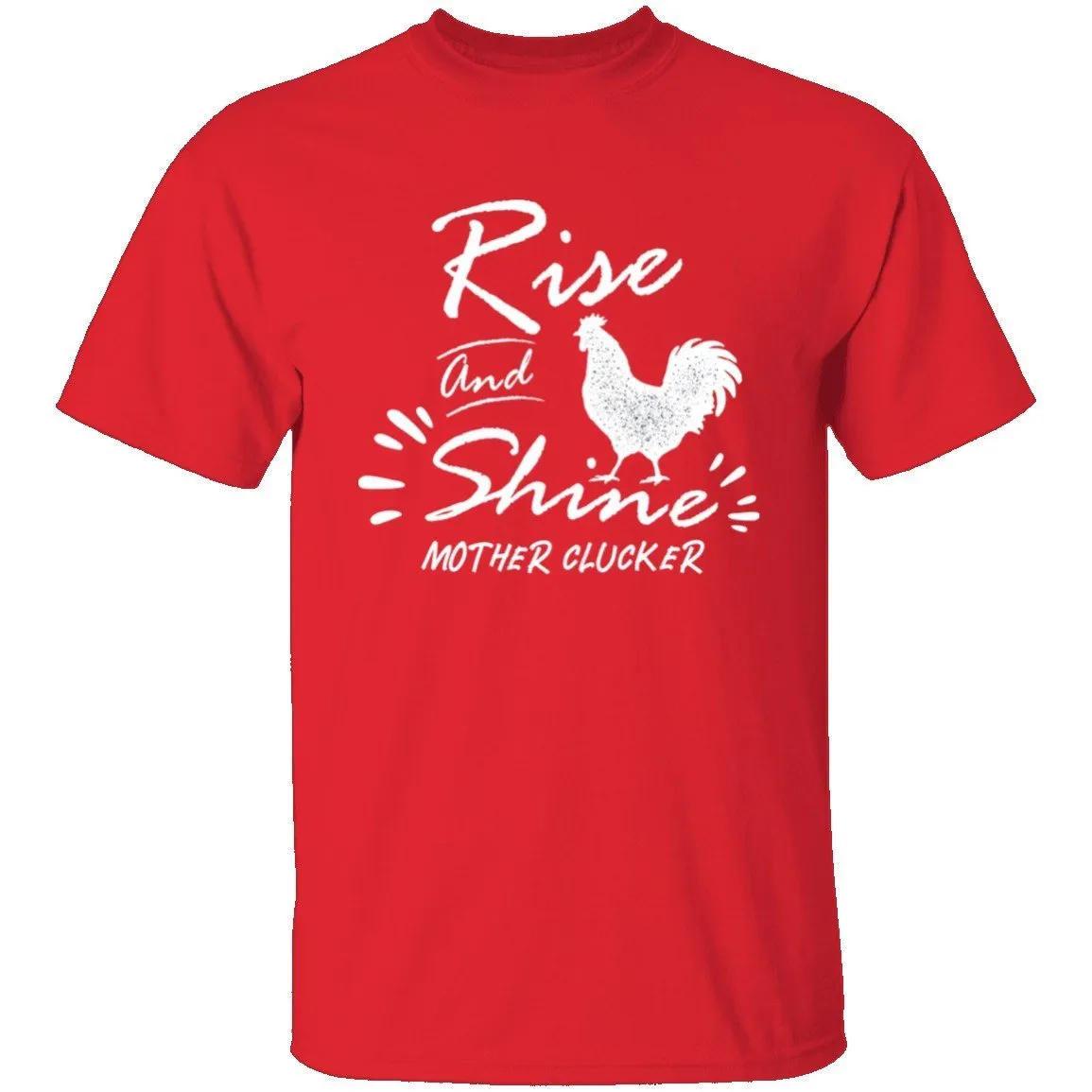 Rise and shine with chicken T-Shirt