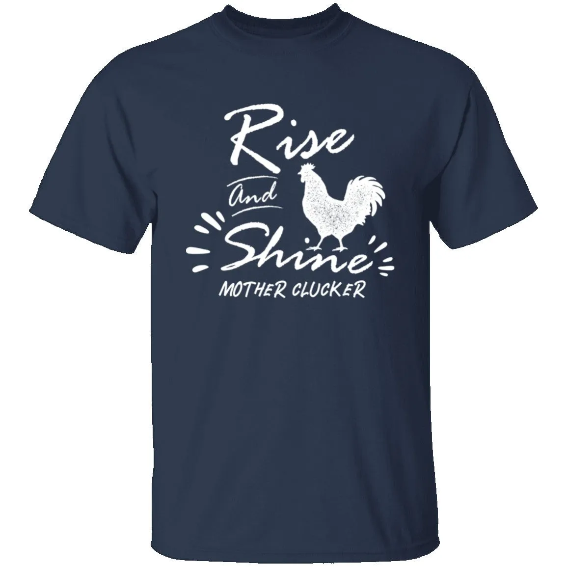 Rise and shine with chicken T-Shirt