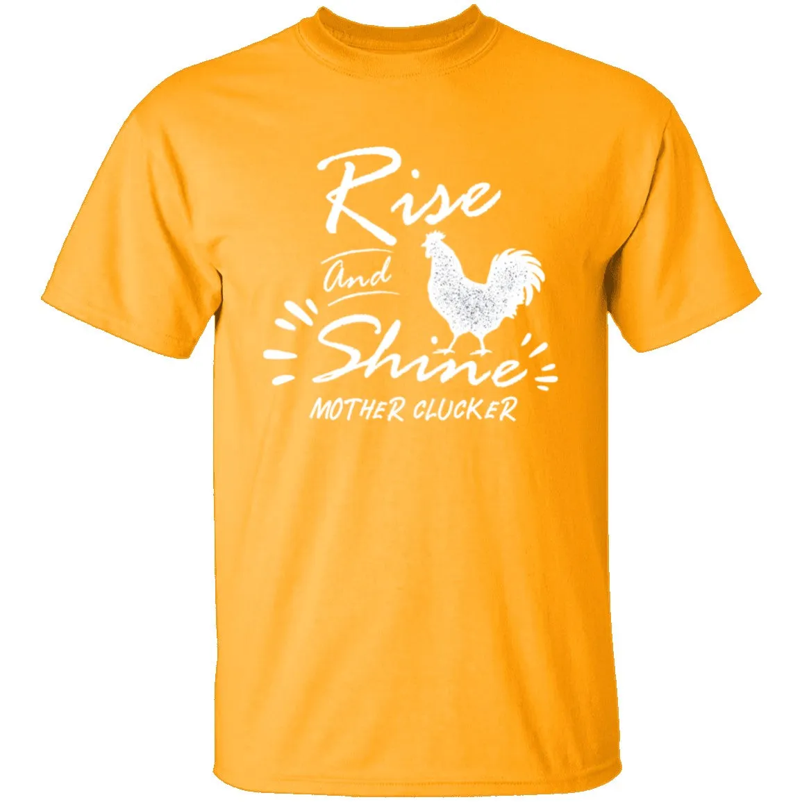 Rise and shine with chicken T-Shirt