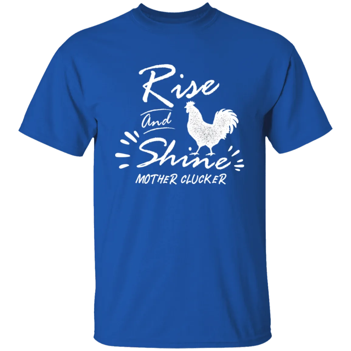 Rise and shine with chicken T-Shirt