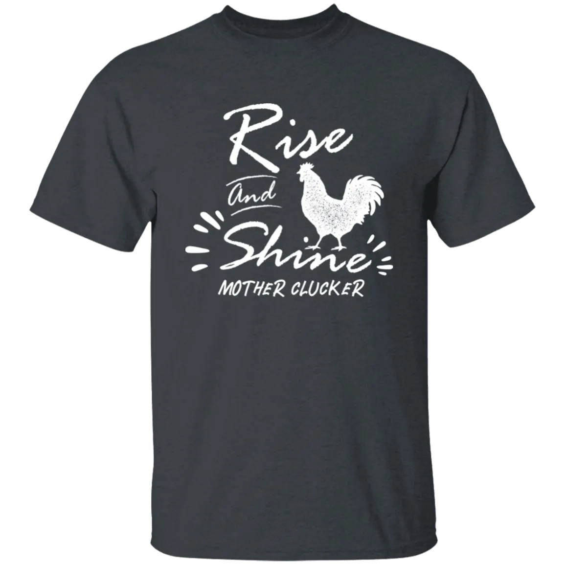 Rise and shine with chicken T-Shirt