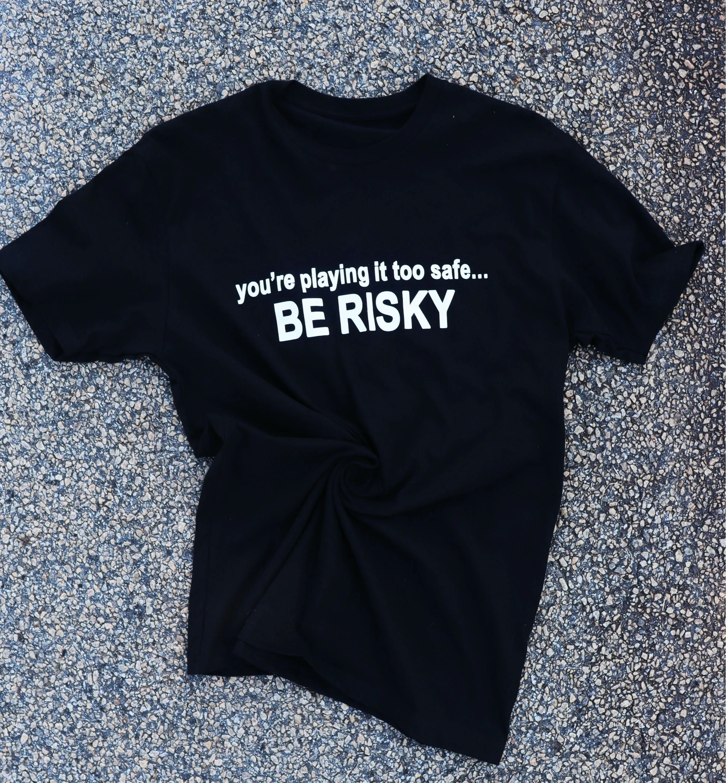 RISKY REWARDS “PLAYING IT TOO SAFE” COTTON TEE