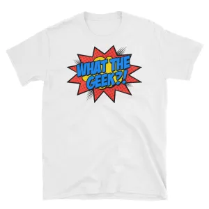 What The Geek T Shirts White What The Nerd T Shirt for Men