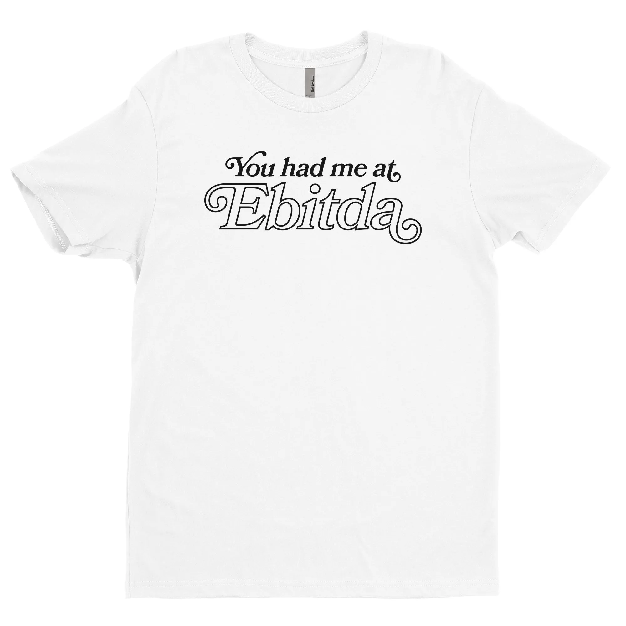 You Had Me At The EBITDA Tee