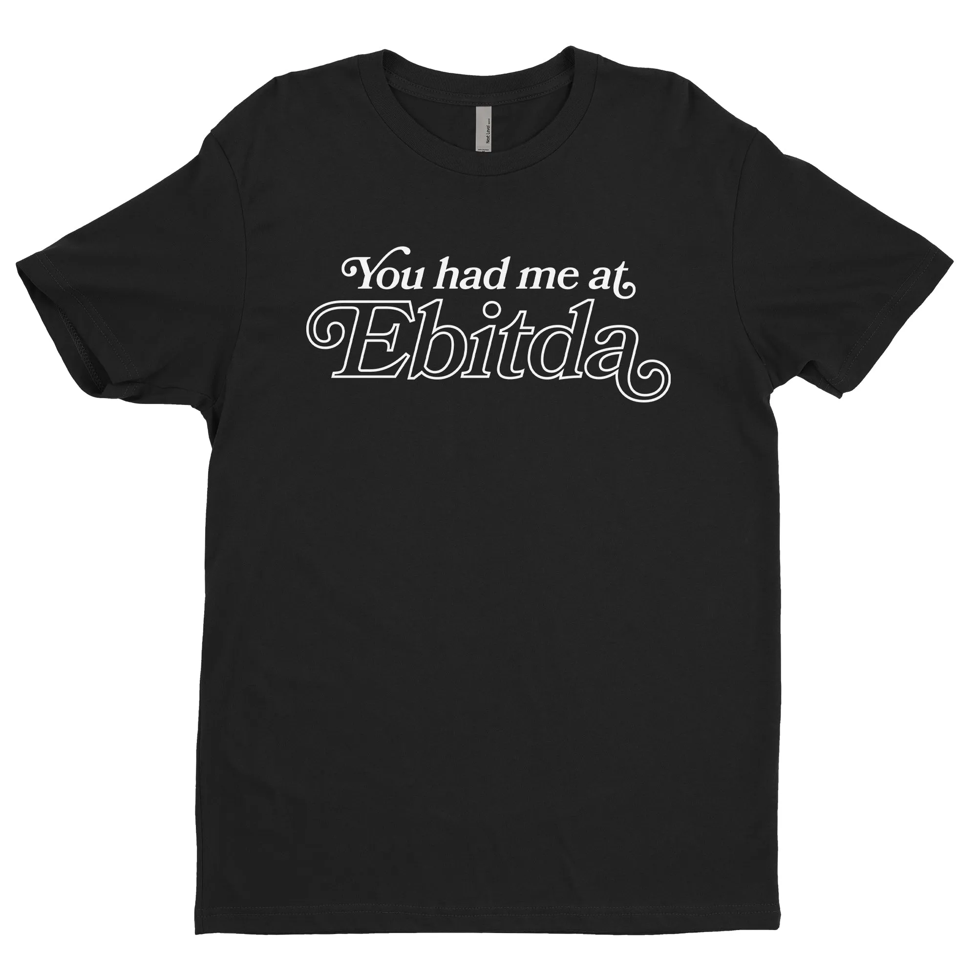 You Had Me At The EBITDA Tee